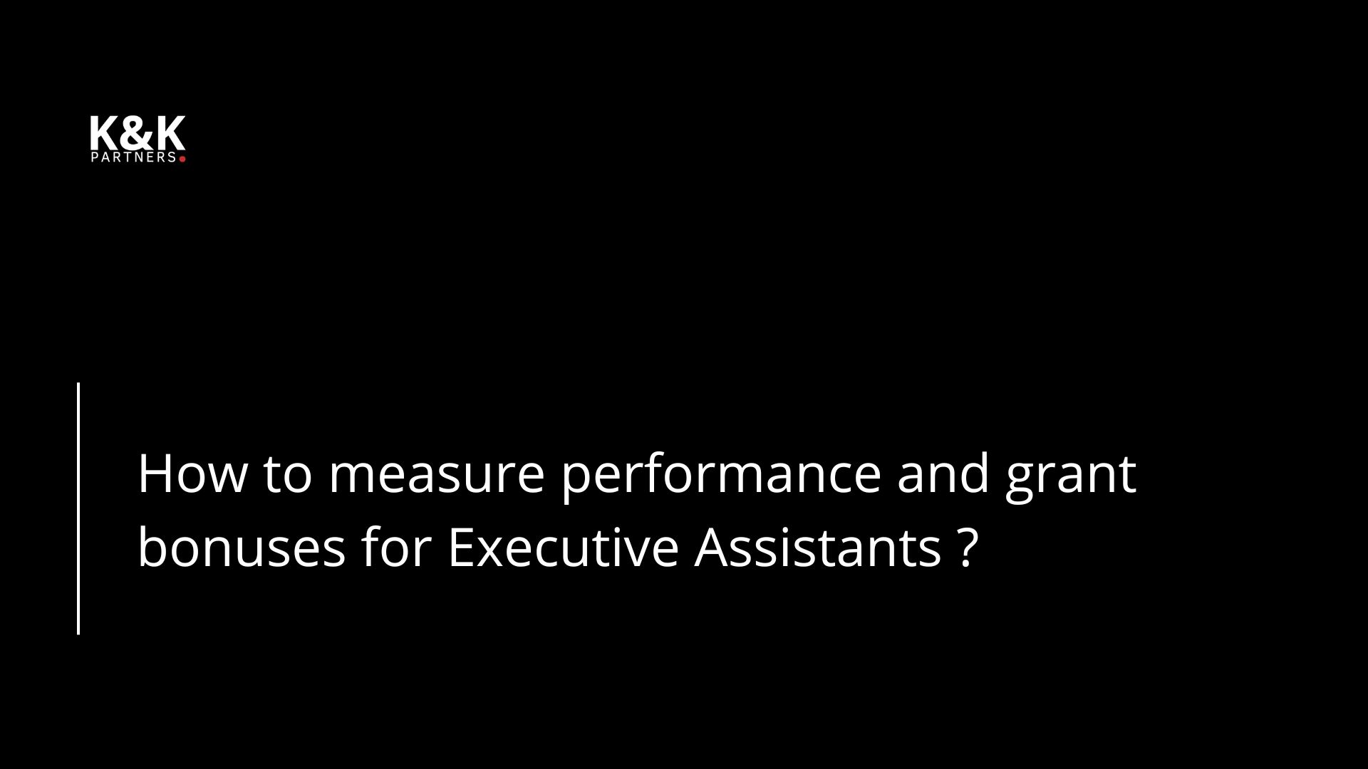 How to measure performance and grant bonuses for Executive Assistants ?